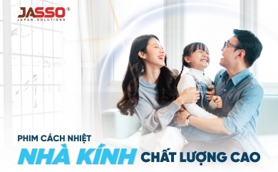 JASSO - PHIM CÁCH NHIỆT NHÀ KÍNH